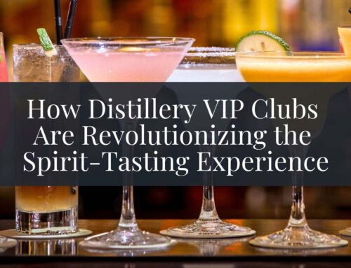 How Distillery VIP Clubs are Revolutionizing the Spirit-Tasting Experience