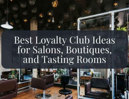 Best Loyalty Club Ideas for Salons, Boutiques, and Tasting Rooms