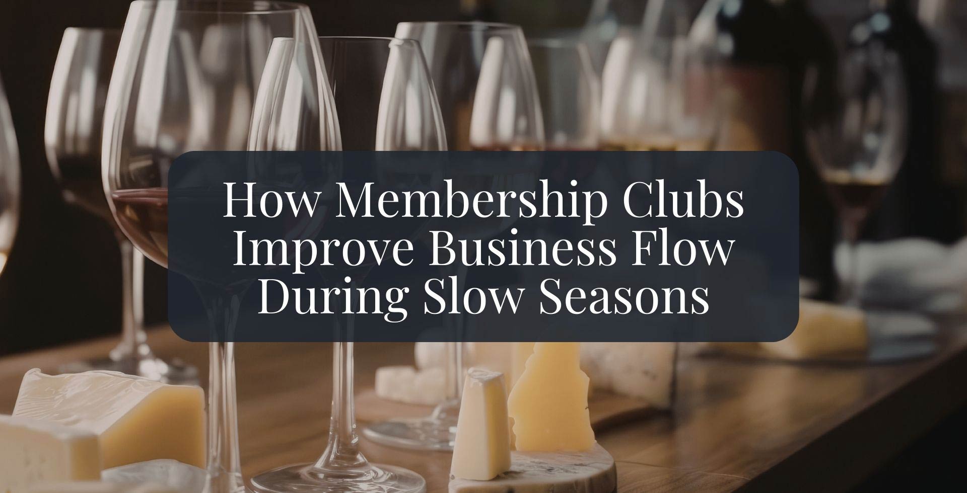 Membership improves business flow during slow seasons