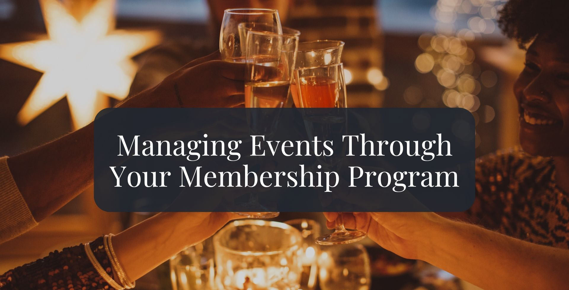 Managie Events Through Your Membership Program