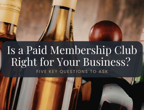 Is a Paid Membership Club Right for Your Business? Five Key Questions to Ask