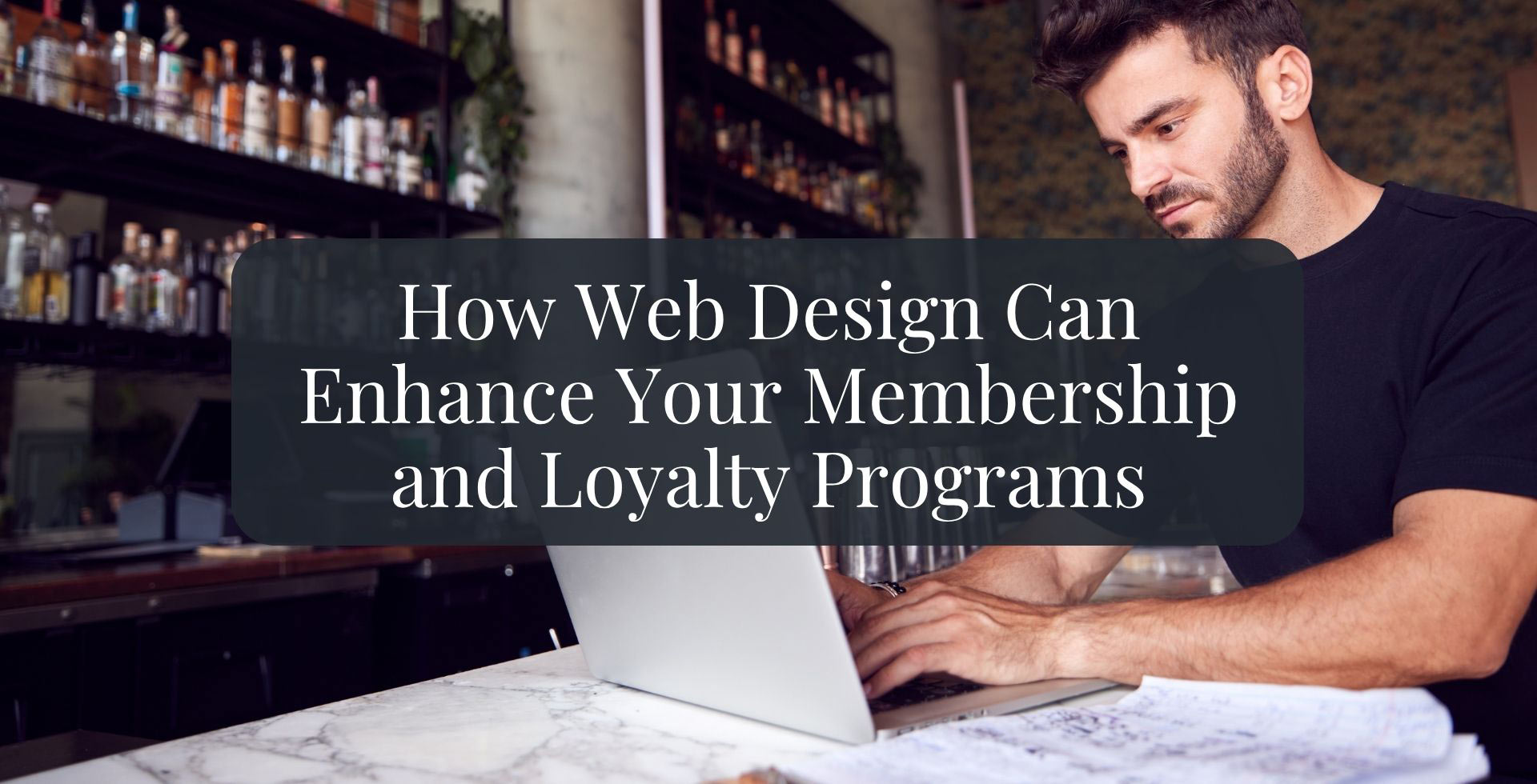 How Web Design Can Enhance Your Membership and Loyalty Programs